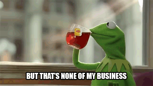 Kermit None Of My Business